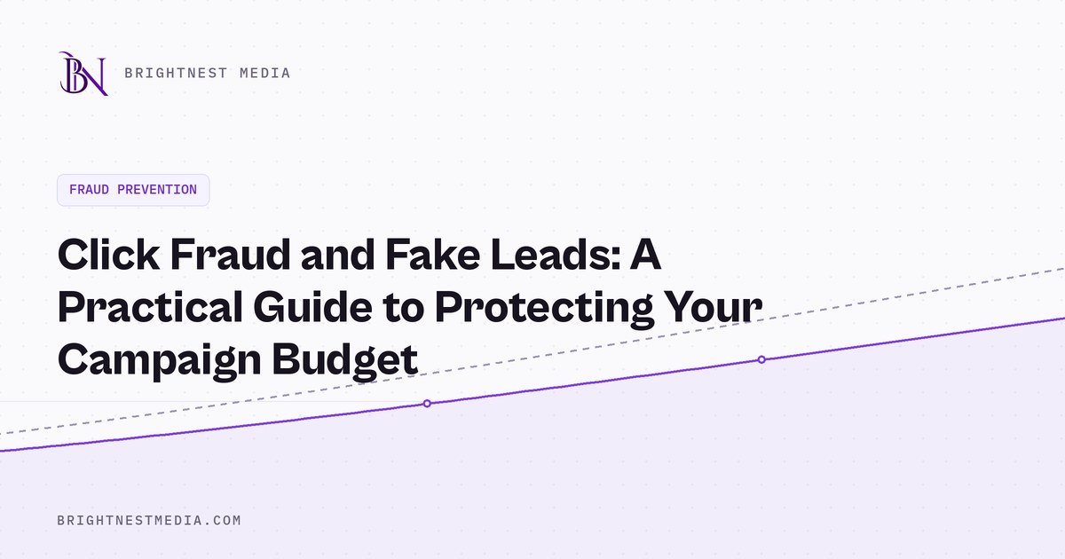 Cover image for the BrightNest Media guide to click fraud and fake lead prevention